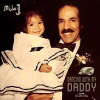 Dancing with my Daddy - Mila J