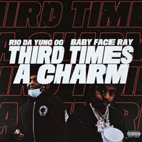 Third Times A Charm - Rio Da Yung OG, Babyface Ray