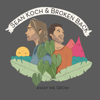 Away We Grow - Sean Koch, Broken Back