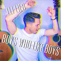 Boys Who Like Boys - Eli Lieb