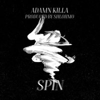 Spin - Adamn Killa