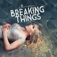 Breaking Things - Jasmine Crowe