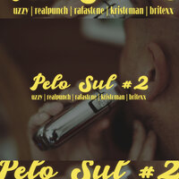 Pelo Sul #2 - UZZY, RealPunch, RafaStone