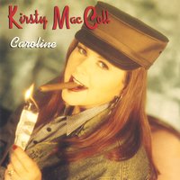 Caroline - Kirsty MacColl