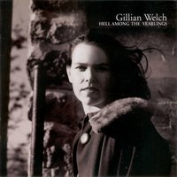 The Devil Had a Hold of Me - Gillian Welch