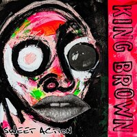Sweet Action - King Brown