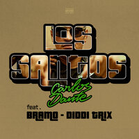 Los Santos - Carlos Dante, BRAMO, Diddi Trix