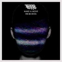 Make A Move - Torro Torro, Skrillex