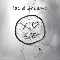 Lucid Dreams - xo sad