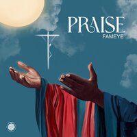 Praise - Fameye