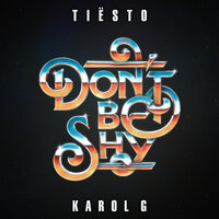 Don't Be Shy - Tiësto, Karol G