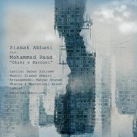 Shahre Barooni - Siamak Abbasi, Mohammad Raad