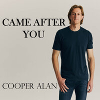 Came After You - Cooper Alan