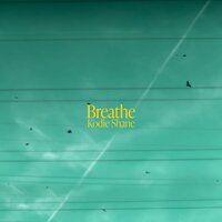 Breathe - Kodie Shane