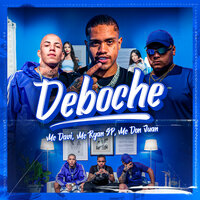 Deboche - MC Don Juan, MC Davi, Mc Ryan SP