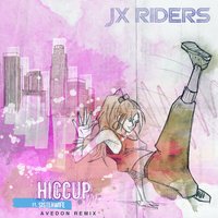 Hiccup - JX RIDERS, Avedon, SISTERWIFE