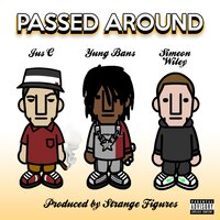 Passed Around - Strange Figures, Yung Bans