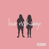 Love Exchange - Amplified.