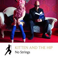 No Strings - Kitten and The Hip, Irving Berlin