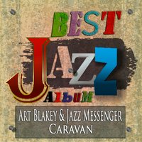 Caravan - Art Blakey, Jazz Messenger Caravan, Art Blakey, Jazz Messenger Caravan