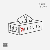 Issues - Yung Pinch