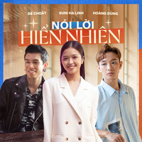 Nói Lời Hiển Nhiên - Suni Hạ Linh, Hoang Dung, Dế Choắt