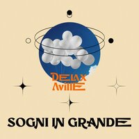 Sogni in Grande - Delax