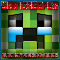 Sad Creeper - Black Gryph0n, Baasik