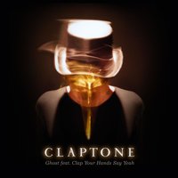 Ghost - Claptone, Clap Your Hands Say Yeah