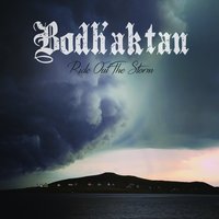 Ride out the Storm - Bodh'aktan