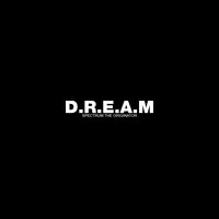 D.R.E.A.M - Spectrum The Originator