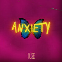 Anxiety - Ouse
