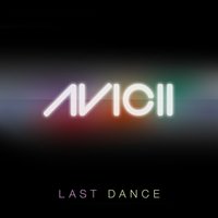 Last Dance - Avicii