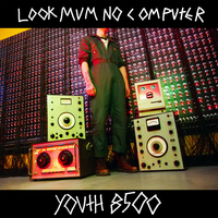 Youth8500 - LOOK MUM NO COMPUTER