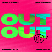 OUT OUT - Joel Corry, Jax Jones, Charli XCX