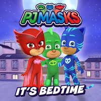 It's Bedtime - PJ Masks