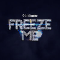 Freeze Me - 9lokkNine