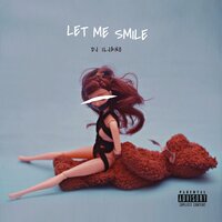 Let Me Smile - DJ Iljano, Ömer Bükülmezoğlu