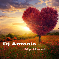 My Heart - Dj Antonio