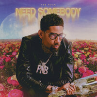 Need Somebody - PnB Rock