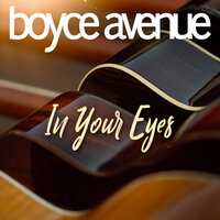 In Your Eyes - Boyce Avenue