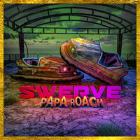 Swerve - Papa Roach, FEVER 333, Sueco