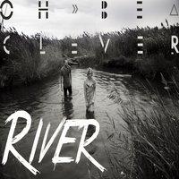 River - Oh, Be Clever
