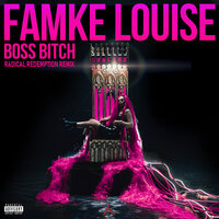 BOSS BITCH - Famke Louise, Radical Redemption