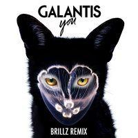 You - Galantis, Brillz