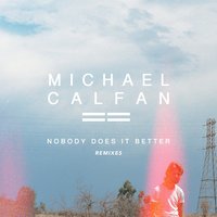 Nobody Does It Better - Michael Calfan, KC Lights