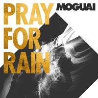 Pray for Rain - MOGUAI, Faul & Wad