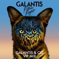 Pillow Fight - Galantis, CID