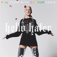Hello Hater - Sam Bruno, Kill Them With Colour