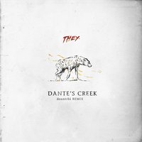 Dante's Creek - THEY., DEAN